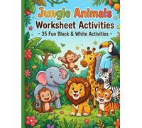 Jungle Animals Worksheet Activities: 35 Fun Black & White Activities for Kids Ages 4-8: Mazes, Find & Count, Puzzles & Observation Games