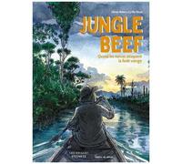 Jungle Beef - Quand Les Narcos Attaquent La Forêt Vierge