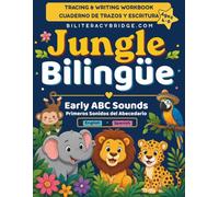 Jungle Bilingüe: Early ABC Sounds · Primeros Sonidos del Abecedario | Bilingual English-Spanish Tracing & Writing Workbook for Ages 4-6 | Cuaderno de Trazos y Escritura Bilingüe