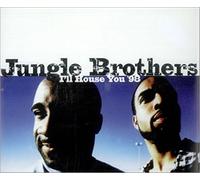 Jungle Brothers – I'll House You 98