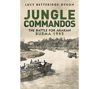 Jungle Commandos – La bataille d'Arakan, Birmanie 1945
