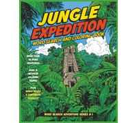 Jungle Expedition Word Search and Coloring Book: A Thrilling Jungle-Themed Puzzle Adventure with Word Searches, Coloring Pages, Mazes & Crossword ... and a great gift for adventure lovers!