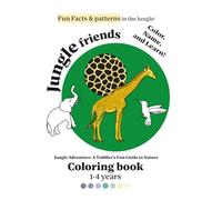 Jungle friends Coloring book: Jungle Adventure: A Toddler's Fun Guide to Nature: Fun Facts & patterns in the Jungle!