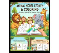 Jungle Friends: Moral Stories & Coloring Book: A delightful children's book that combines heartwarming animal tales with fun coloring activities!