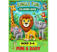 JUNGLE FUN COLORING BOOK: Jungle Fun Coloring Book is a Wild Adventure of FUN and Creativity for Little Explorers ages 3-6.