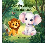 Jungle Jill and Leo the Lion: An Alphabet Adventure About Kind Leadership