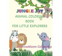 Jungle Joy: Animal Coloring Book for Little Explorers: A Simple, Fun Way to Learn About Animals for Kids, Ages 3+, Gift for Kids