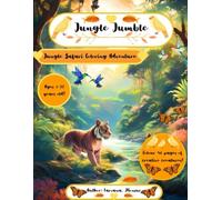 Jungle Jumble: Jungle Safari Colouring Adventure Ages 7-12 years old! Colour 40 pages of creative creatures!