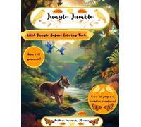 Jungle Jumble: Wild Jungle Safari Coloring Book Ages 7-12 years old! Colour 40 pages of creative creatures!