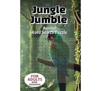 Jungle Jumble Word Search Puzzle Book for Adults: Explore Exotic Wildlife and Lush Jungles with 50+ Relaxing Word Search Puzzles