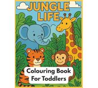 Jungle Life: Colouring book for toddlers about jungle animals. 30 pages of fun animals to colour, plus some fun facts!