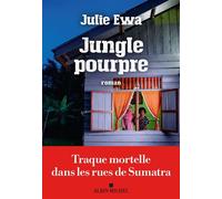 Julie Ewa – Jungle pourpre – Roman – broché – Les Éditions Albin Michel