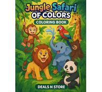 Jungle Safari of Colors : Amazon Animals Coloring Book for Kids Ages 3-14: Fun and Educational Jungle and Rainforest Creatures to Color,: A Delightful ... Parrots, and More! Perfect for Boys and Girls