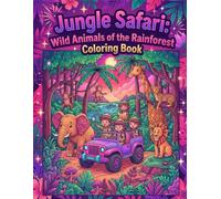 JUNGLE SAFARI: WILD ANIMALS OF THE RAIN FOREST: An Educational Animal Adventure for Kids