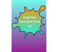 Jungle Theme Coloring Book for Kids Vol 1