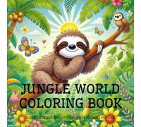 JUNGLE WORLD COLORING BOOK | by Malek: SUPER CUTE AND EDUCATIONAL COLORING BOOK FOR KIDS by Malek | a lot of happy and cute animals in its natural environment