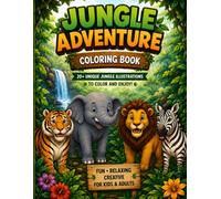 Jungled Themed Coloring Book For Kids: Step into the wild and let your imagination roam! Jungle Adventure Coloring Book for Kids