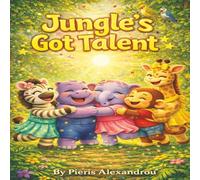 Jungle's Got Talent: A book to show how everyone is beautiful in their own way.