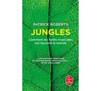 Jungles: Comment les forêts tropicales ont façonné le monde