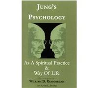 Jung's Psychology As a Spiritual Practice and Way of Life Kevin L. Stoehr, William D. Geoghegan (Auteur)