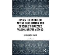 Jung's Technique of Active Imagination and Desoille's Directed Waking Dream Method