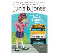 Barbara Park – Junie B. Jones #1 : Junie B. Jones and the Stupid Smelly Bus – Random House