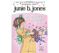 Junie B. Jones #13: Junie B. Jones Is (almost) a Flower Girl