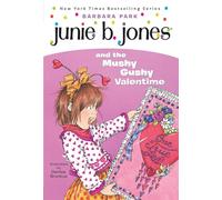 Junie B. Jones #14 – Junie B. Jones and the Mushy Gushy Valentime – Random House