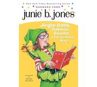 Barbara Park – Junie B. Jones #25 : Jingle Bells, Batman Smells! (P.S. So Does May.)