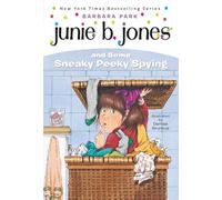 Junie B. Jones #4: Junie B. Jones and Some Sneaky Peeky Spying