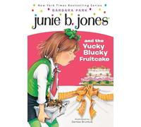 Barbara Park – Junie B. Jones #5 : Junie B. Jones and the Yucky Blucky Fruitcake