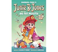 Junie B. Jones and Her Big Fat Mouth: The Graphic Novel