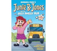 Junie B. Jones and the Silly Smelly Bus: The Graphic Novel