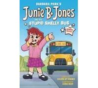 Junie B. Jones And The Stupid Smelly Bus: The Graphic Novel