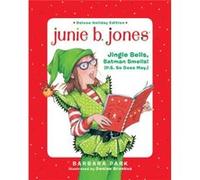 Junie B. Jones Deluxe Holiday Edition Jingle Bells Batman Smells P.S. So Does May. by Denise Brunkus Denise Brunkus (Auteur)