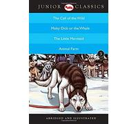 Junior Classic - Book-3 (The Call Of The Wild, Moby Dick Or The Whale, The Little Mermaid, Animal Farm) (Junior Classics)