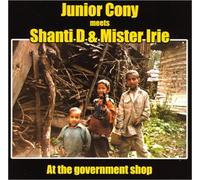 Junior Cony & Shanti D & Mister Irie - At The Government Shop
