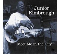 Junior Kimbrough Meet Me in the City (Vinyl) 12" Album