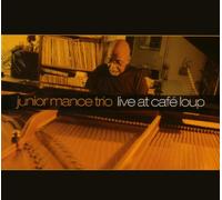 Junior Mance Trio Live At Cafe Loup [SINGLE]
