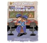Junior Officer Bubba And The Ice Cream Bandit