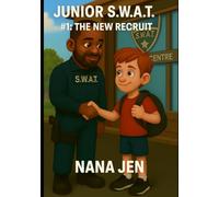 Junior S.W.A.T. #1: The New Recruit