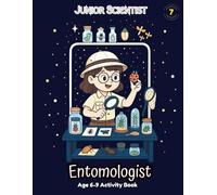Junior Scientist Entomologist: 65+ Activities, Age 6-9, Skill Building STEM Activities, Kinder 1st & 2nd Grade Science Skills, Built by Certified Teacher