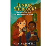 Junior Sherlock! the Case of the Owl and the Opening Ceremony
