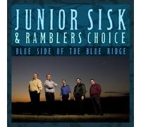 JUNIOR SISK/RAMBLERS CHOICE - Side of The Blue Ridge