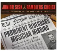 JUNIOR SISK/RAMBLERS CHOICE - Story of The Day That I Died