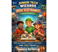 Junior Tech Wizards In Basic Electronics: A Beginner-Friendly Guide