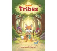 Junior Tribes: Fenna a Fox Tribe Kid and the Meaning of Curiosity