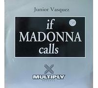 Junior Vasquez - If Madonna Calls - Multiply Records