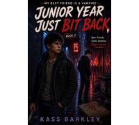 Junior Year Just Bit Back - Kass Barkley - Auto-Édition - ebook (ePub) - Livre