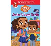 Junior's Lost Tooth (Alma's Way: Scholastic Reader, Level 2)